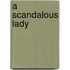 A Scandalous Lady