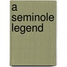 A Seminole Legend by Patsy West