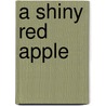 A Shiny Red Apple door Janet Bushman