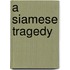 A Siamese Tragedy