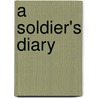 A Soldier's Diary by Alfred DiGiacomo