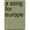 A Song For Europe door Ivan Raykoff