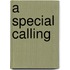 A Special Calling