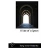 A Tale Of A Spoon door Mary Trevor Pembroke