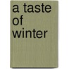A Taste Of Winter door Jo Clifton