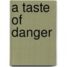 A Taste of Danger door Patrick Whelan