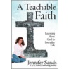 A Teachable Faith door Jennifer Sands