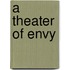 A Theater of Envy