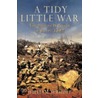 A Tidy Little War door William Wright