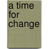 A Time For Change door Becky Fisher