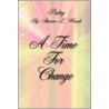 A Time For Change door Sharron L. Wrench
