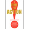 A Time for Action door George Whitney