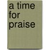 A Time for Praise