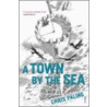 A Town By The Sea by Chris Paling
