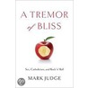A Tremor of Bliss by Mark Judge