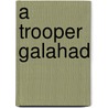 A Trooper Galahad door King Charles