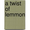 A Twist of Lemmon door Christopher Lemmon