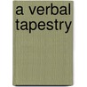 A Verbal Tapestry door Stanley R. From
