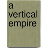 A Vertical Empire door C.N. Hill
