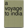 A Voyage To India door James Wallace