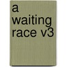 A Waiting Race V3 by Edmund Yates