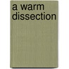A Warm Dissection door James Kelly Ii Evans