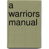 A Warriors Manual door Kendall Ronin