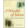 A Wealth of Ideas by Bertrand M. Patenaude