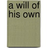 A Will Of His Own door Kelly Harland
