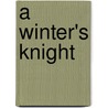 A Winter's Knight door Lianne Harris