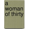 A Woman of Thirty door Honoré de Balzac