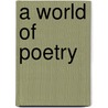 A World Of Poetry door Michael Rosen