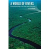 A World Of Rivers door Ellen Wohl