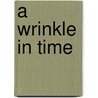 A Wrinkle In Time by Madeleine L'Engle
