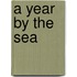 A Year By The Sea