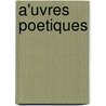 A'uvres Poetiques door Jacques-Maximilien-Benjami Saint-Victor