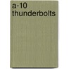 A-10 Thunderbolts by Derek Zobel