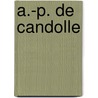 A.-P. de Candolle door Auguste Arthur De La Rive