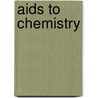 Aids To Chemistry door Charles Edward Semple