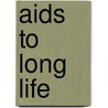 Aids To Long Life by Nathaniel Edward Yorke-Davies