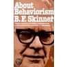 About Behaviorism door Burrhus Frederic Skinner