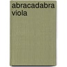 Abracadabra Viola door Peter Davey