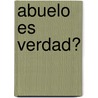 Abuelo Es Verdad? door Luis Melnik