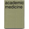 Academic Medicine door Robert B. Taylor
