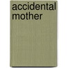 Accidental Mother by Rowan Coleman