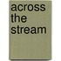 Across the Stream