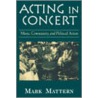 Acting in Concert door Mark Mattern