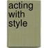 Acting with Style