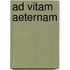 Ad Vitam Aeternam