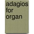 Adagios for Organ